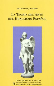 La teoría del arte del krausismo español (Monográfica Humanidades/ Arte y Arqueología)