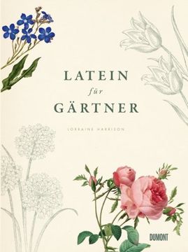 portada Latein für Gärtner: Über 3.000 botanische Begriffe erklärt und erforscht (en Alemán)