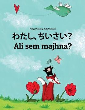 portada Watashi, chiisai? Ali sem majhna?: Japanese [Hirigana and Romaji]-Slovenian: Children's Picture Book (Bilingual Edition)