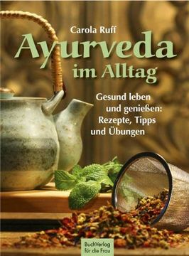 portada Ayurveda im Alltag: Gesund leben und genießen: Rezepte, Tipps und Übungen (en Alemán)