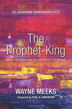 portada The Prophet-King: Moses Traditions and the Johannine Christology (The Johannine Monograph Series) (en Inglés)
