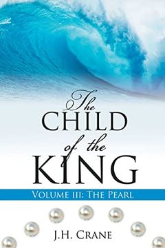 portada The Child of the King Volume Iii: The Pearl (en Inglés)