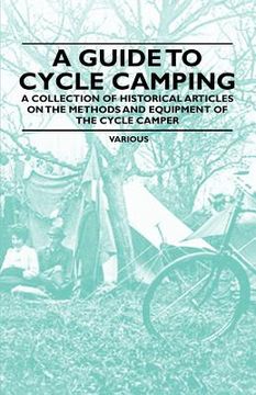 portada a guide to cycle camping - a collection of historical articles on the methods and equipment of the cycle camper (in English)