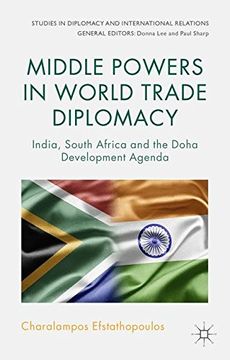 portada Middle Powers in World Trade Diplomacy: India, South Africa and the Doha Development Agenda (Studies in Diplomacy and International Relations)