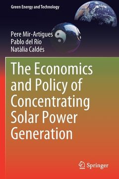 portada The Economics and Policy of Concentrating Solar Power Generation (en Inglés)