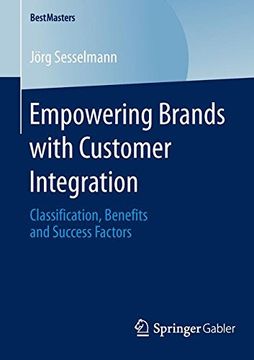 portada Empowering Brands With Customer Integration: Classification, Benefits and Success Factors (Bestmasters) (en Inglés)