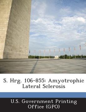 portada S. Hrg. 106-855: Amyotrophic Lateral Sclerosis (en Inglés)