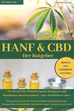 portada HANF & CBD - Der Ratgeber: Wie Sie jetzt das Heilmittel gegen Schmerzen und Krankheiten einsetzen können: S/W-Edition (German) (en Alemán)