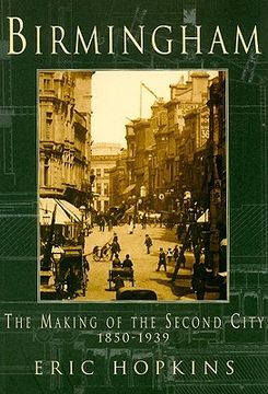 portada birmingham: the making of the second city 1850-1939 (en Inglés)