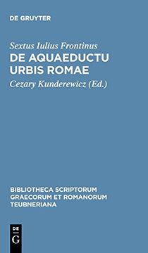 portada De Aquaeductu Urbis Romae (Bibliotheca Scriptorum Graecorum et Romanorum Teubneriana) 