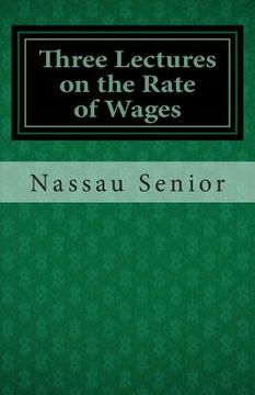 portada Three Lectures on the Rate of Wages (en Inglés)