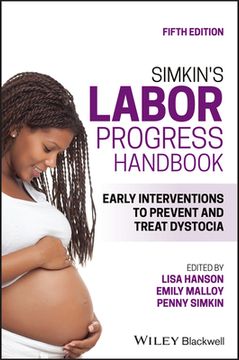 Simkin's Labor Progress Handbook: Early Interventions to Prevent and Treat Dystocia