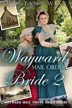 portada Wayward Mail Order Bride 2: Volume 2 (Wayward Mail Order Brides Series (Christian Mail Order Brides))