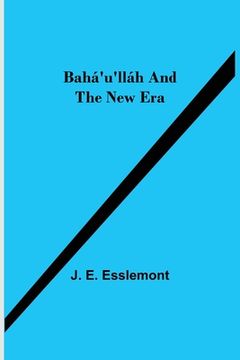 portada Bahá'u'lláh and the New Era 