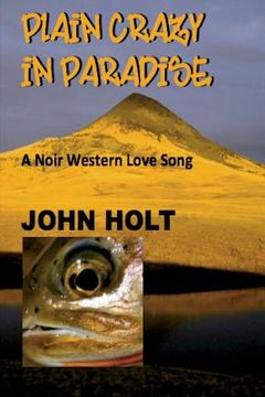 portada Plain Crazy in Paradise: A Noir Western Love Song (en Inglés)