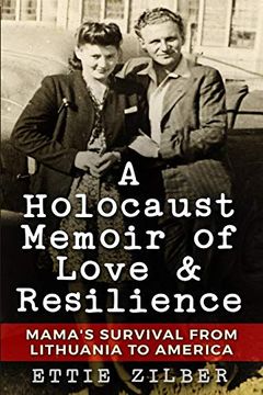 portada A Holocaust Memoir of Love & Resilience: Mama's Survival From Lithuania to America (en Inglés)