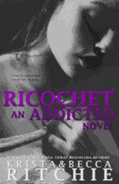 portada Ricochet: Addicted, Book 1. 5 (in English)