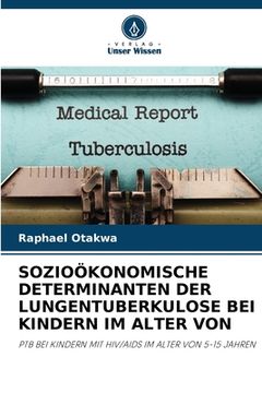 portada Sozioökonomische Determinanten Der Lungentuberkulose Bei Kindern Im Alter Von (en Alemán)