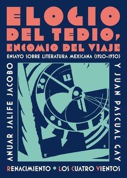 portada Elogio del Tedio, Encomio del Viaje: Ensayo Sobre Literatura Mexicana (1920-1930) (Los Cuatro Vientos)
