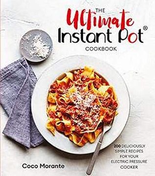 portada The Ultimate Instant pot Cookbook: 200 Deliciously Simple Recipes for Your Electric Pressure Cooker (in English)