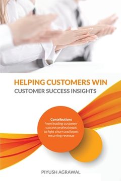 portada Helping Customers Win: Customer Success Insights (en Inglés)