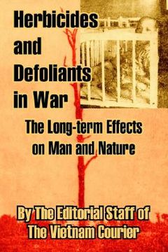 portada herbicides and defoliants in war: the long-term effects on man and nature