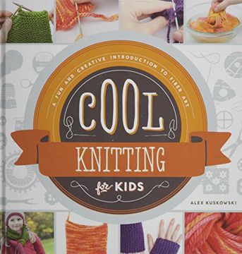 portada Cool Knitting for Kids: A fun and Creative Introduction to Fiber art (Cool Fiber Art) 