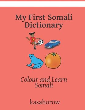 portada My First Somali Dictionary: Colour and Learn Somali (en Inglés)