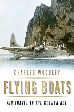 portada Flying Boats: Air Travel in the Golden age (en Inglés)