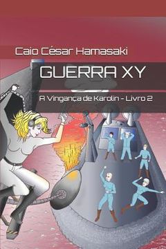 portada Guerra XY: A Vingança de Karolin - Livro 2 (en Portugués)