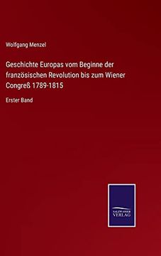 portada Geschichte Europas vom Beginne der Franzoesischen Revolution bis zum Wiener Congress 1789-1815 (in German)