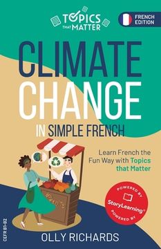 portada Climate Change in Simple French: Learn French the Fun Way with Topics that Matter (en Francés)