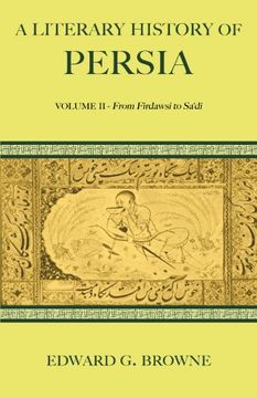 portada A Literary History of Persia 4 Volume Paperback Set: A Literary History of Persia: Volume ii - From Firdawsi to Sa'di: Volume 2 (en Inglés)