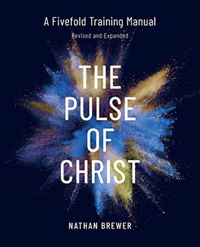 portada The Pulse of Christ (Revised and Expanded): A Fivefold Training Manual 