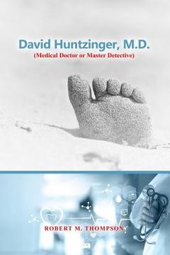 portada David Huntzinger, M.D. (Medical Doctor or Master Detective) (in English)