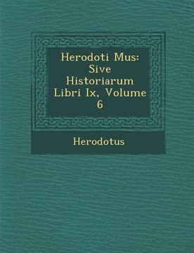 portada Herodoti Mus: Sive Historiarum Libri IX, Volume 6 (en Latin)