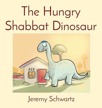 portada The Hungry Shabbat Dinosaur (in English)