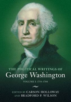 portada The Political Writings of George Washington: Volume 1, 1754–1788: Volume i: 1754–1788 (The Political Writings of American Statesmen) (en Inglés)