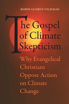 portada The Gospel of Climate Skepticism: Why Evangelical Christians Oppose Action on Climate Change (en Inglés)