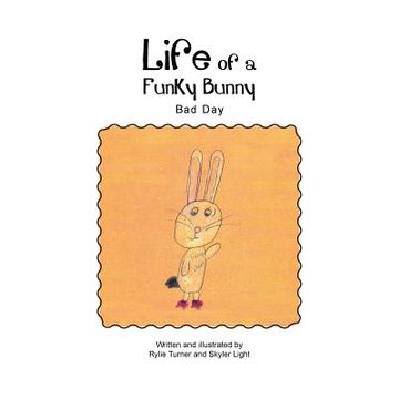portada Life Of A Funky Bunny: Bad Day (in English)