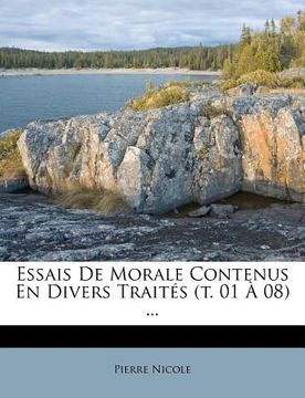 portada Essais De Morale Contenus En Divers Traités (t. 01 À 08) ... (in French)