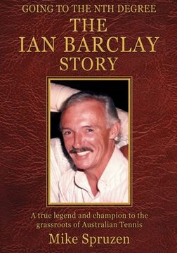 portada The Ian Barclay Story: Going to the Nth Degree (in English)