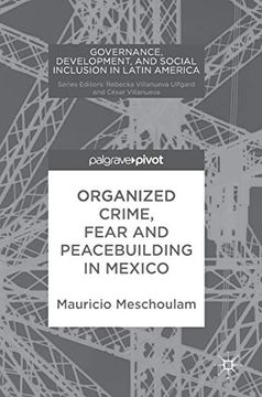 portada Organized Crime, Fear and Peacebuilding in Mexico (Governance, Development, and Social Inclusion in Latin America) (en Inglés)