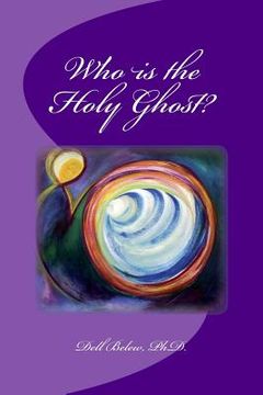 portada Who is the Holy Ghost? (en Inglés)