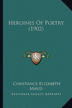 portada heroines of poetry (1902) (en Inglés)