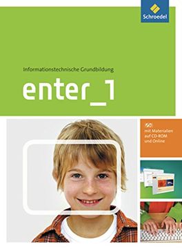 portada Enter - Informationstechnische Grundbildung Ausgabe 2011: Schülerband 1: Klasse 5 / 6 (Mit Cd-Rom): Klasse 5 / 6 - Ausgabe 2011 (en Alemán)