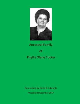 portada Ancestral Family of Phyllis Olene Tucker (en Inglés)