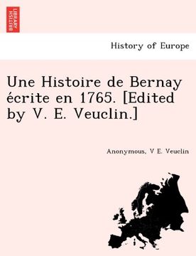 portada Une Histoire de Bernay écrite en 1765. [Edited by V. E. Veuclin.] (French Edition)