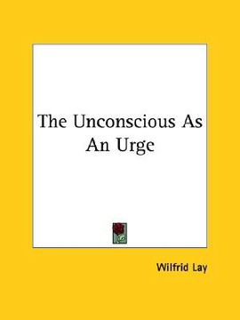 portada the unconscious as an urge (in English)