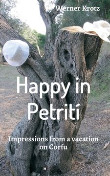 portada Happy in Petrití: Impressions from a vacation on Corfu (en Inglés)